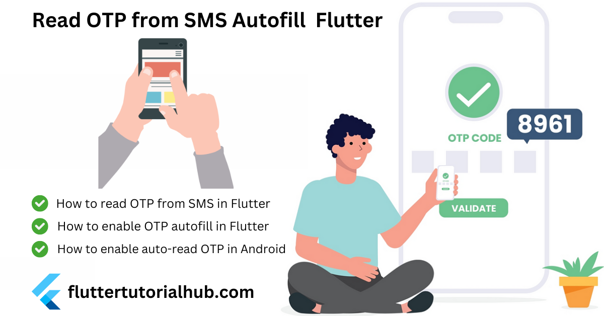 Read OTP from SMS Flutter, OTP autofill Flutter, SMS autofill Flutter, Enable auto-read OTP in Android, Flutter OTP autofill, Flutter SMS autofill, Flutter read OTP, Flutter read SMS, Flutter auto-read OTP, otp_autofill, sms autofill flutter not working